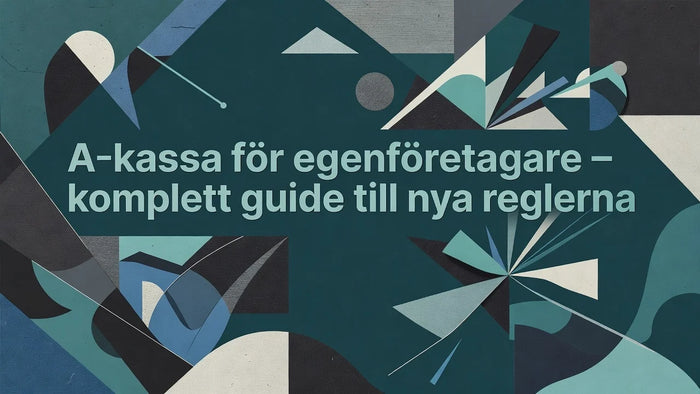 Professional header image for educational tutorial: A-kassa för egenföretagare – komplett guide till nya regl...